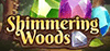 Shimmering Woods